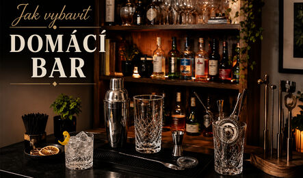 Jak vybavit domácí bar - kompletní průvodce pro začátečníky i nadšence