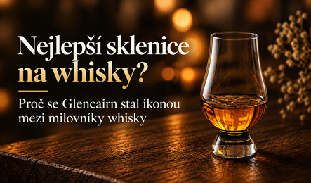 Nejlepší sklenice na whisky? Proč se Glencairn stal ikonou mezi milovníky whisky